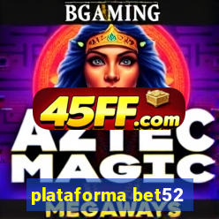 plataforma bet52